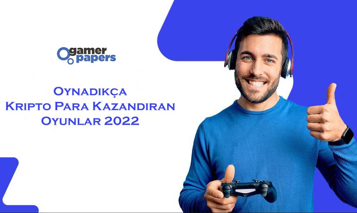 Oynadıkça Kripto Para Kazandıran Oyunlar 2022