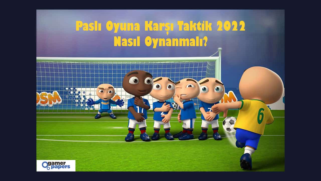 OSM Paslı Oyun Karşı Taktik 2022!