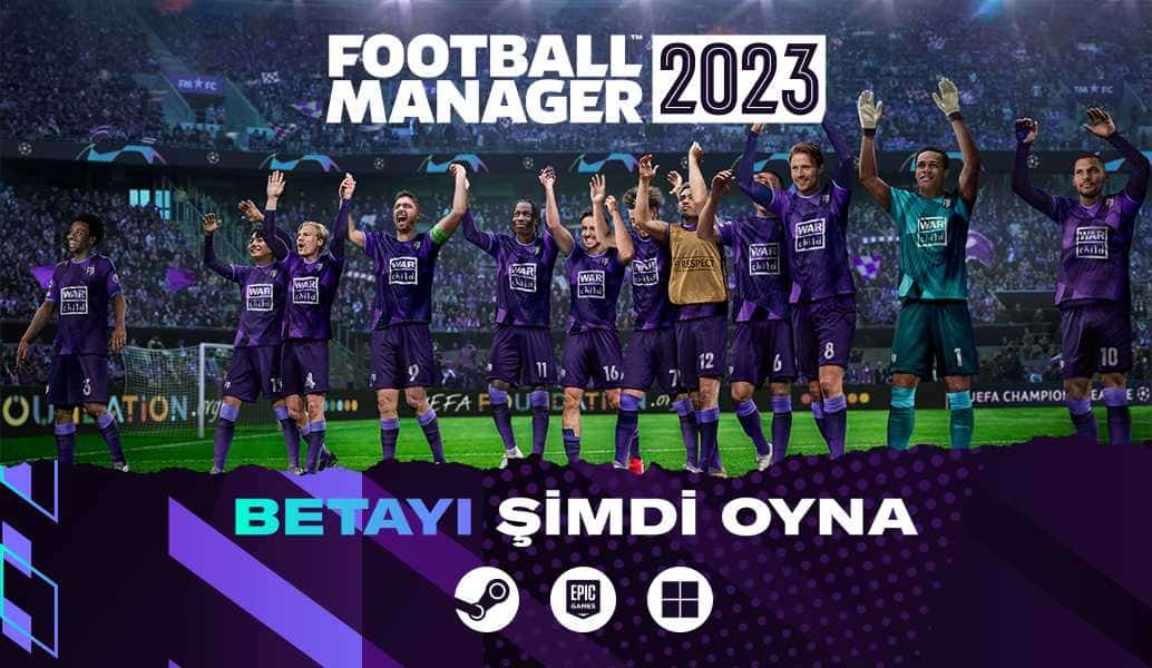 Football Manager 2023 (FM 23) Beta Sürümüne Nasıl Katılınır?