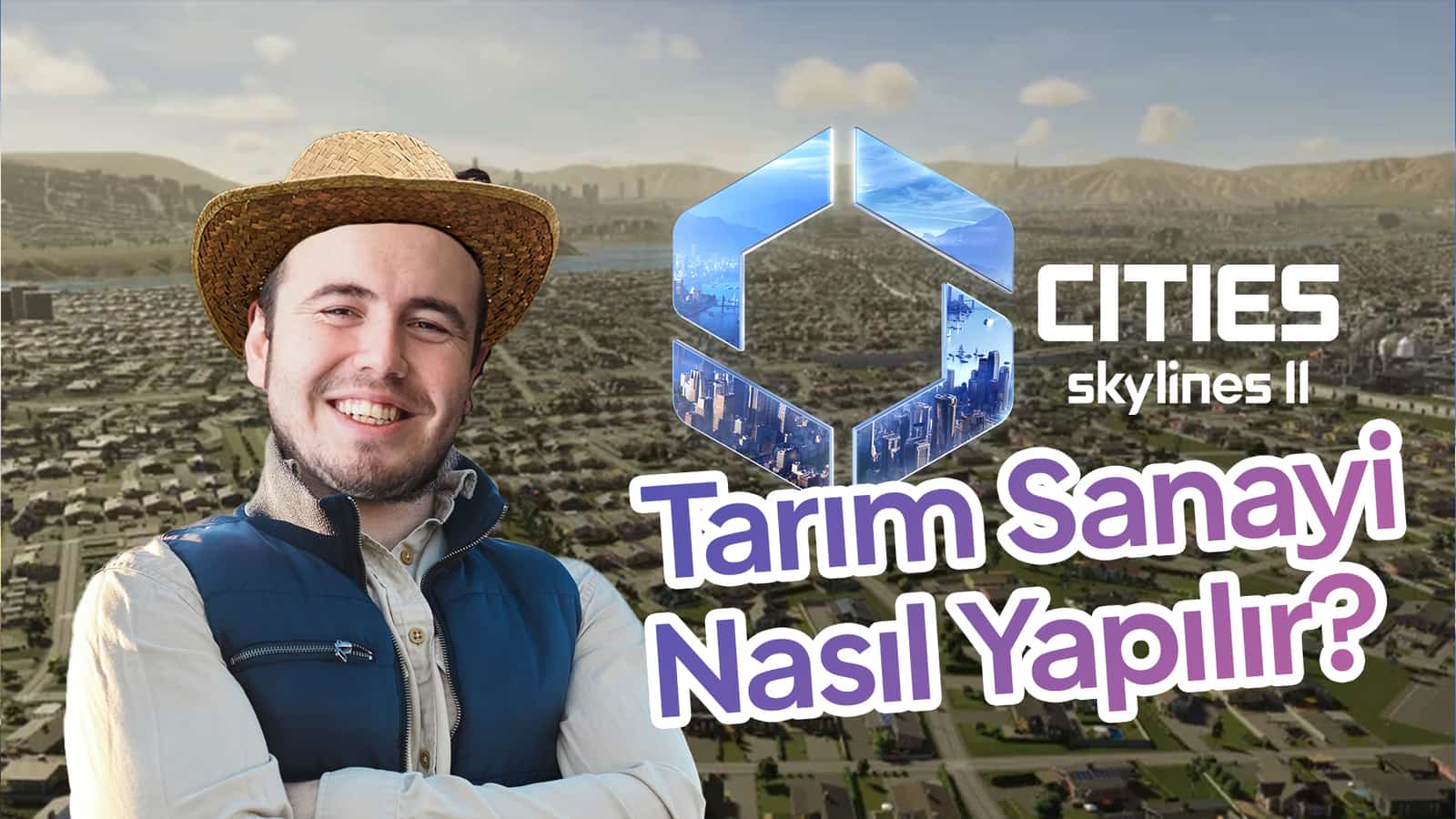 Cities Skylines 2 Tarım Sanayi Nasıl Yapılır