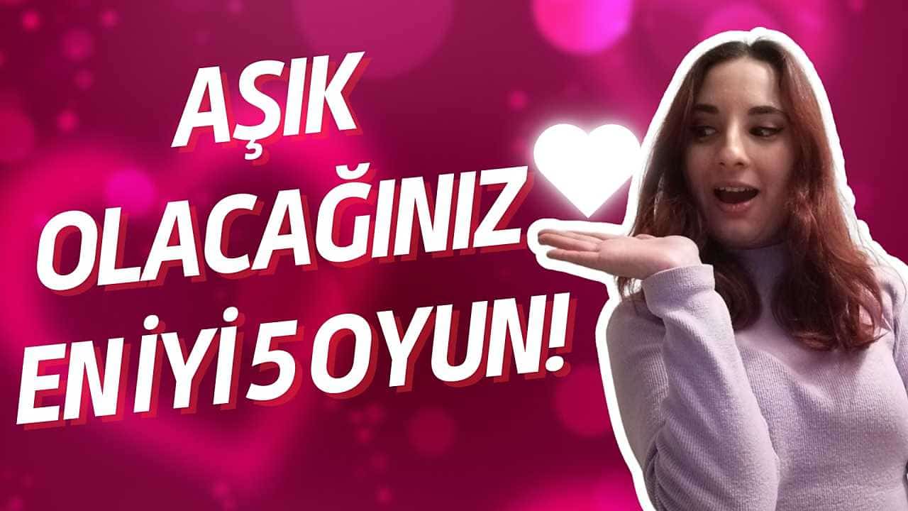 Sevgililer Günü En İyi 5 Oyun Önerisi