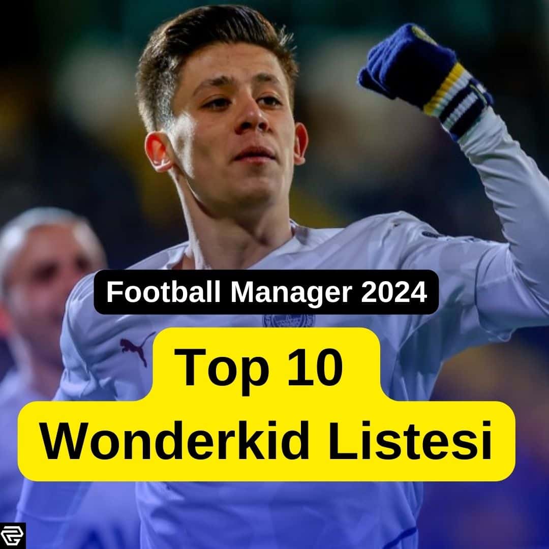 FM 24 Genç Yetenekler! En İyi 10 Wonderkid Listesinde Kim Var