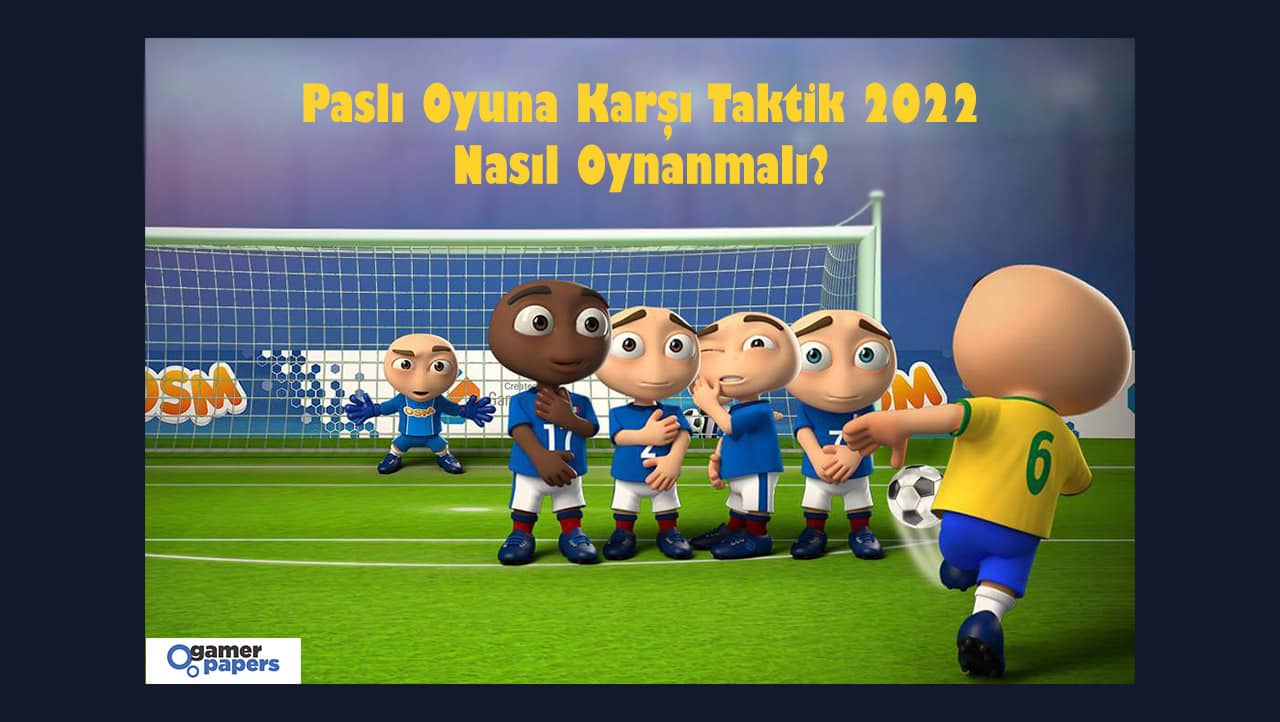 OSM Paslı Oyun Karşı Taktik 2022!