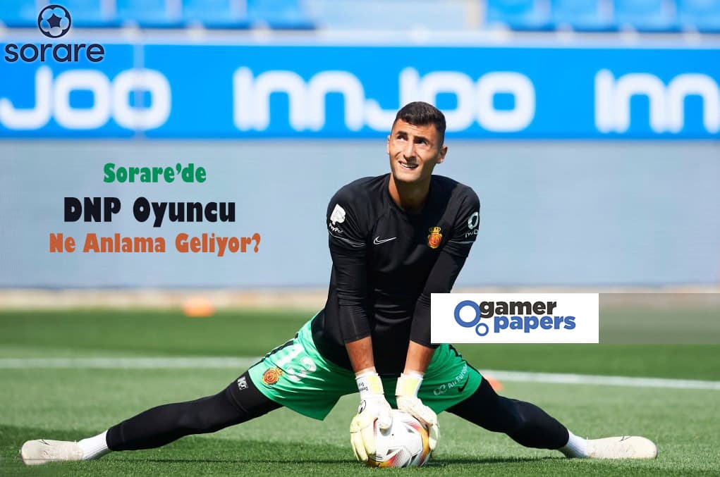 Sorare'de DNP Ne Anlama Geliyor
