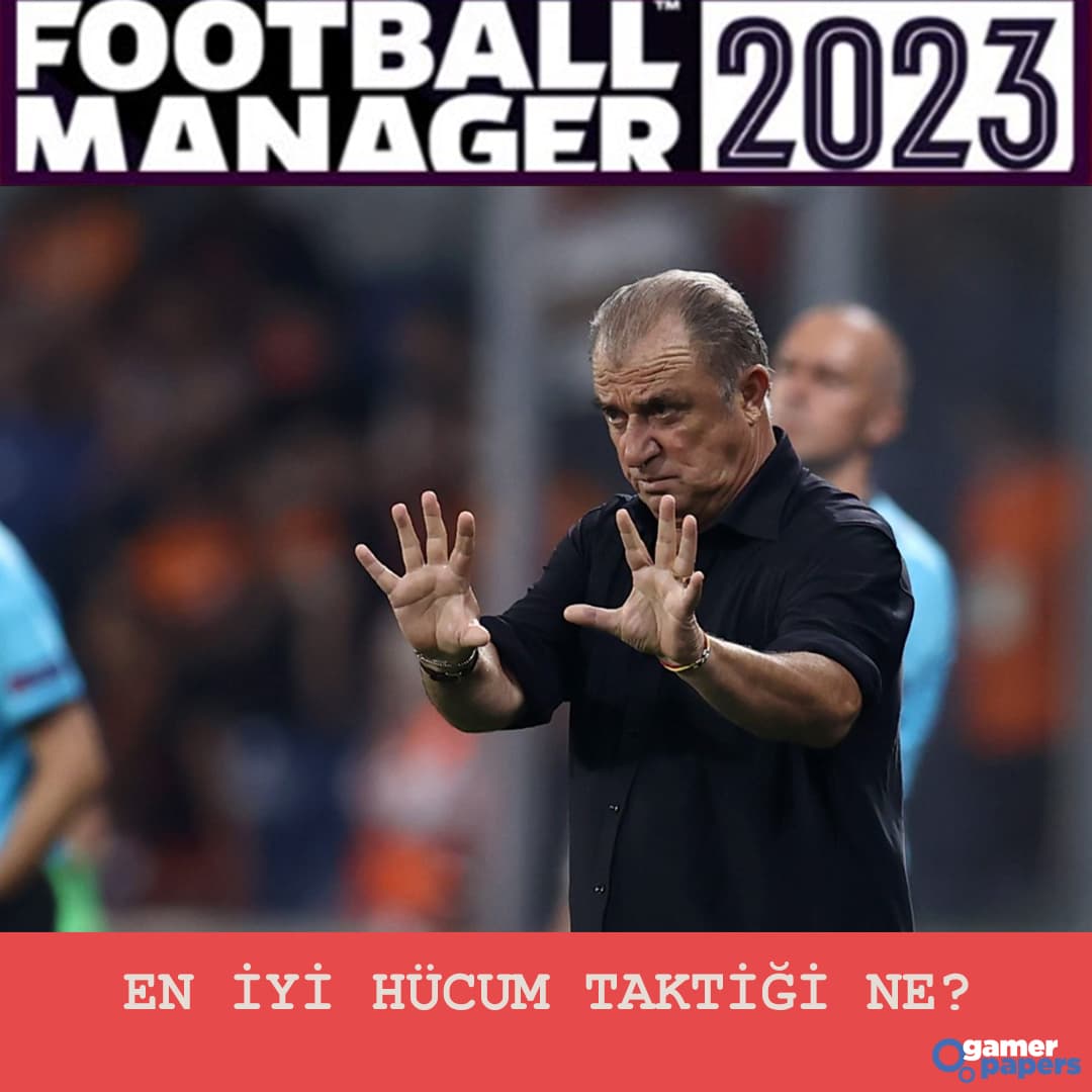 FM 23 En İyi Hücum Atak Taktiği Ne
