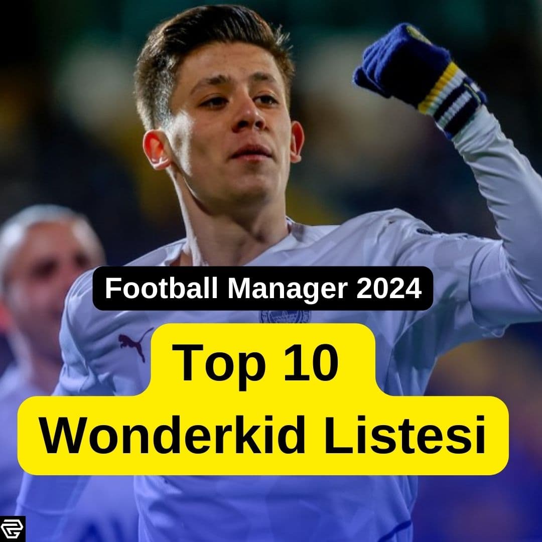 FM 24 Genç Yetenekler! En İyi 10 Wonderkid Listesinde Kim Var