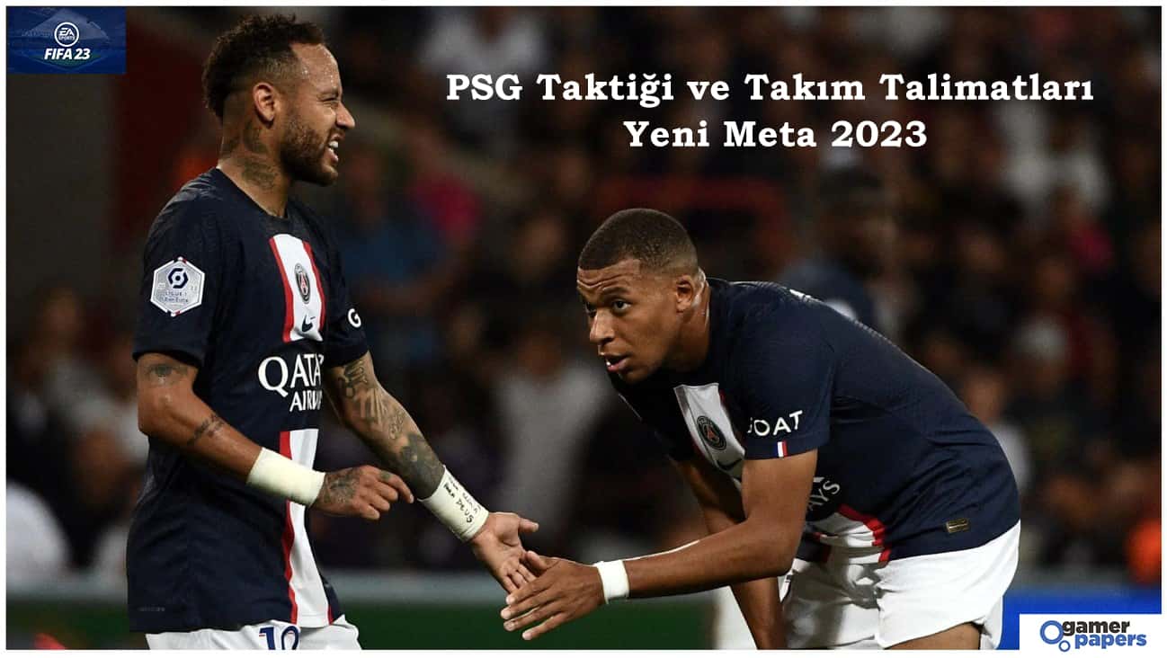 FIFA 23 PSG Taktiği ve Takım Talimatları Nasıl Verilmeli Güncel Meta Ocak 2023