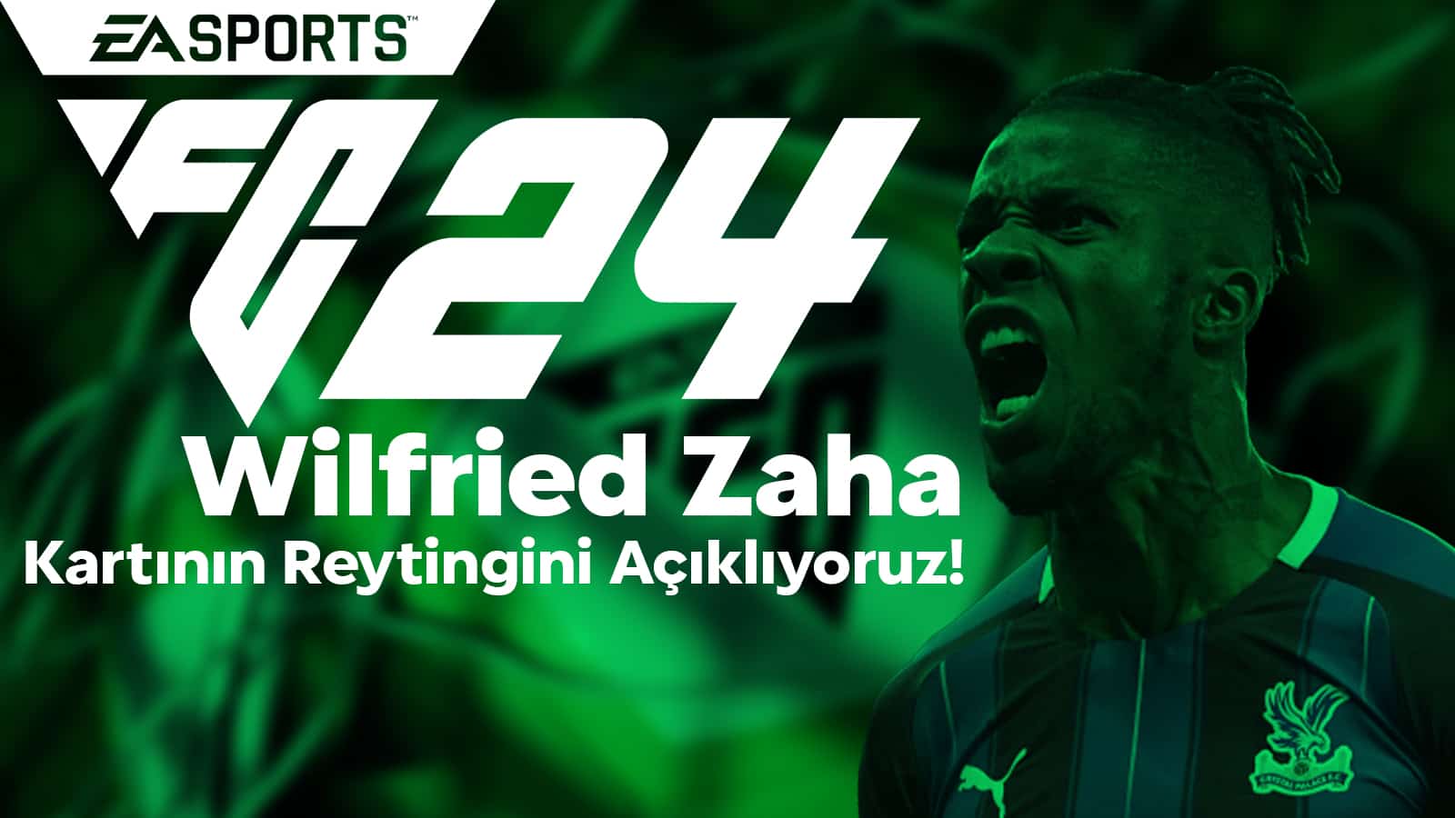 FC 24 Zaha Kartı Kaç Reyting Olacak? GS Kariyer ile Uyumu!