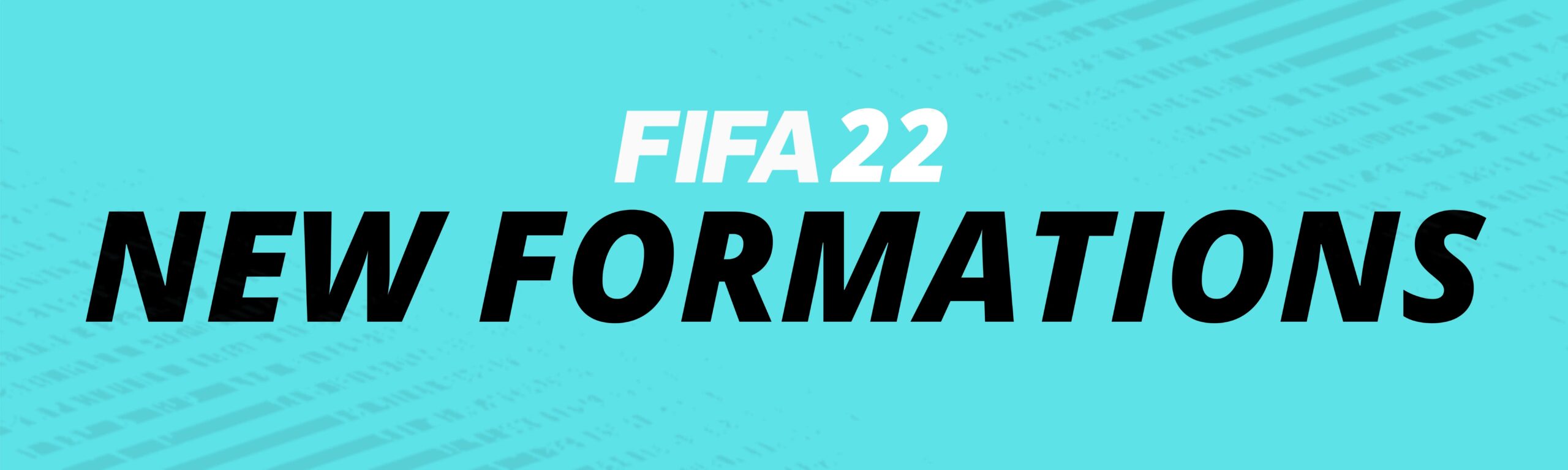 FIFA 22 Yeni Dizilişler