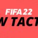 FIFA 22 Yeni Taktikler