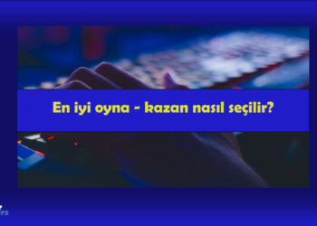 En İyi Oyna Kazan Nasıl Seçilir?