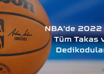 NBA Takas 2022 ve Dedikodular
