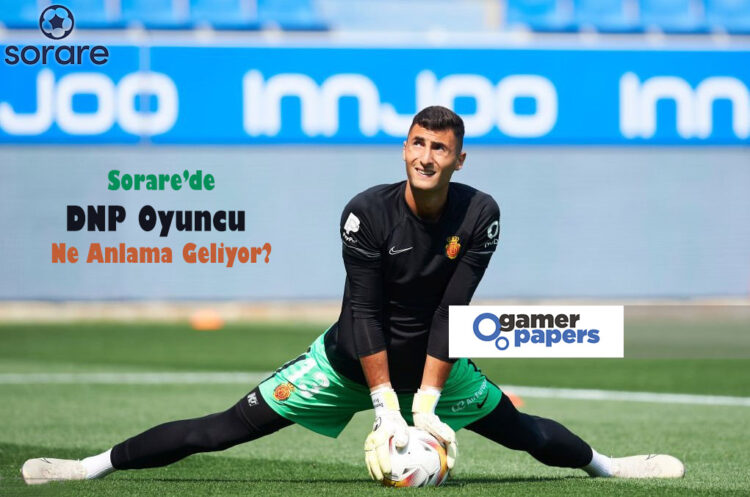 Sorare'de DNP Ne Anlama Geliyor?