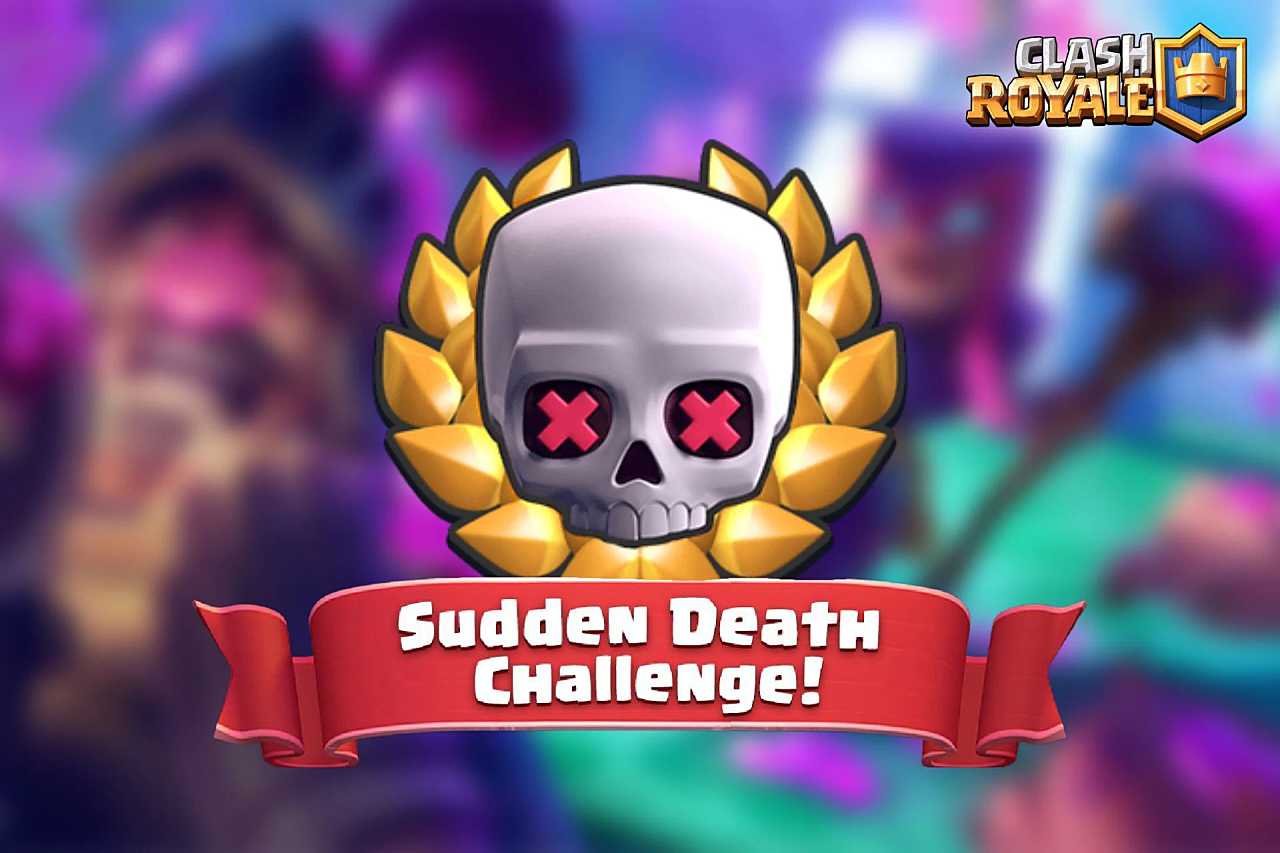 Clash Royale Ani Ölüm Mücadelesi (Sudden Death Challenge) İpuçları Mayıs 2022