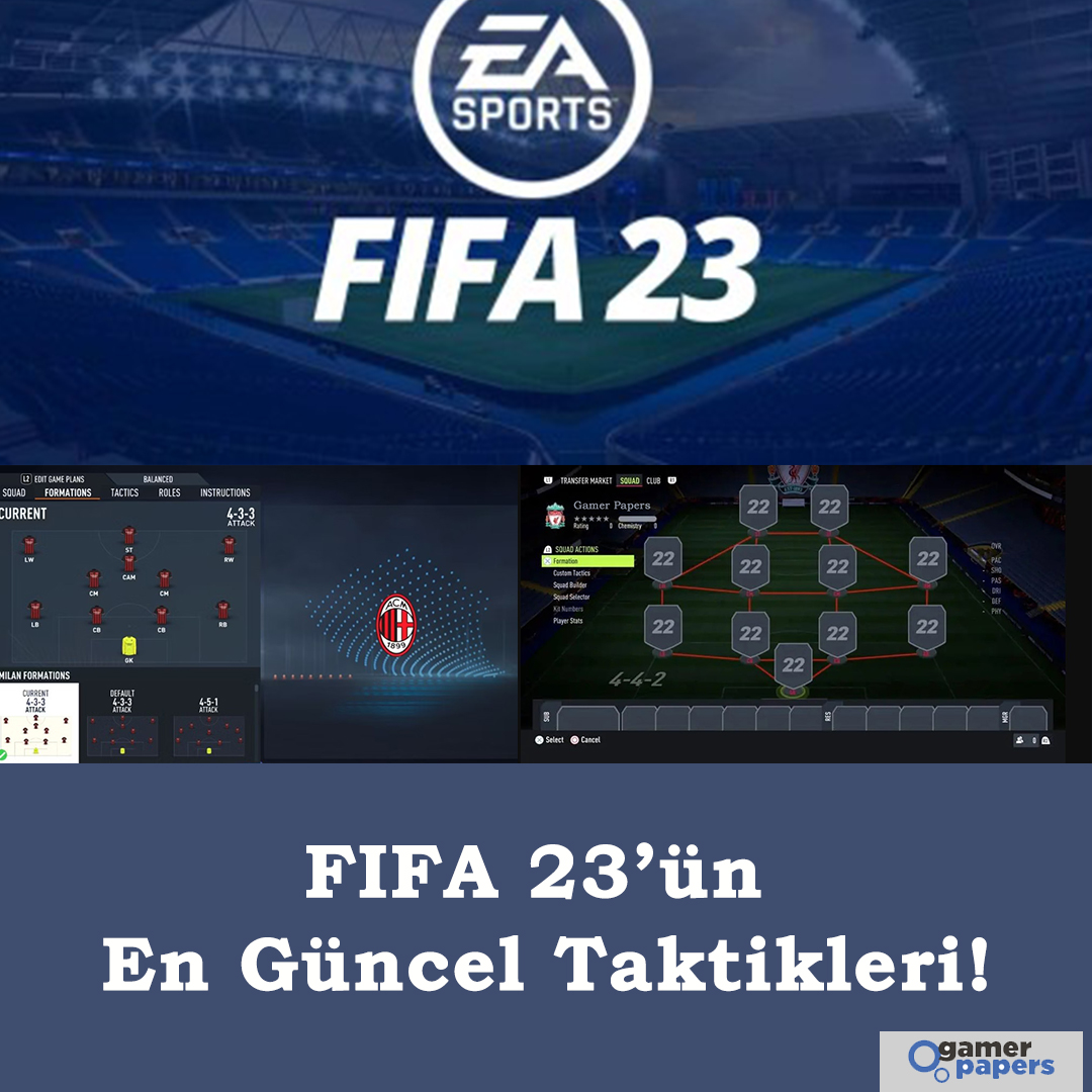 FIFA 23 4-3-3, 4-4-2 Taktik ve Talimatlar