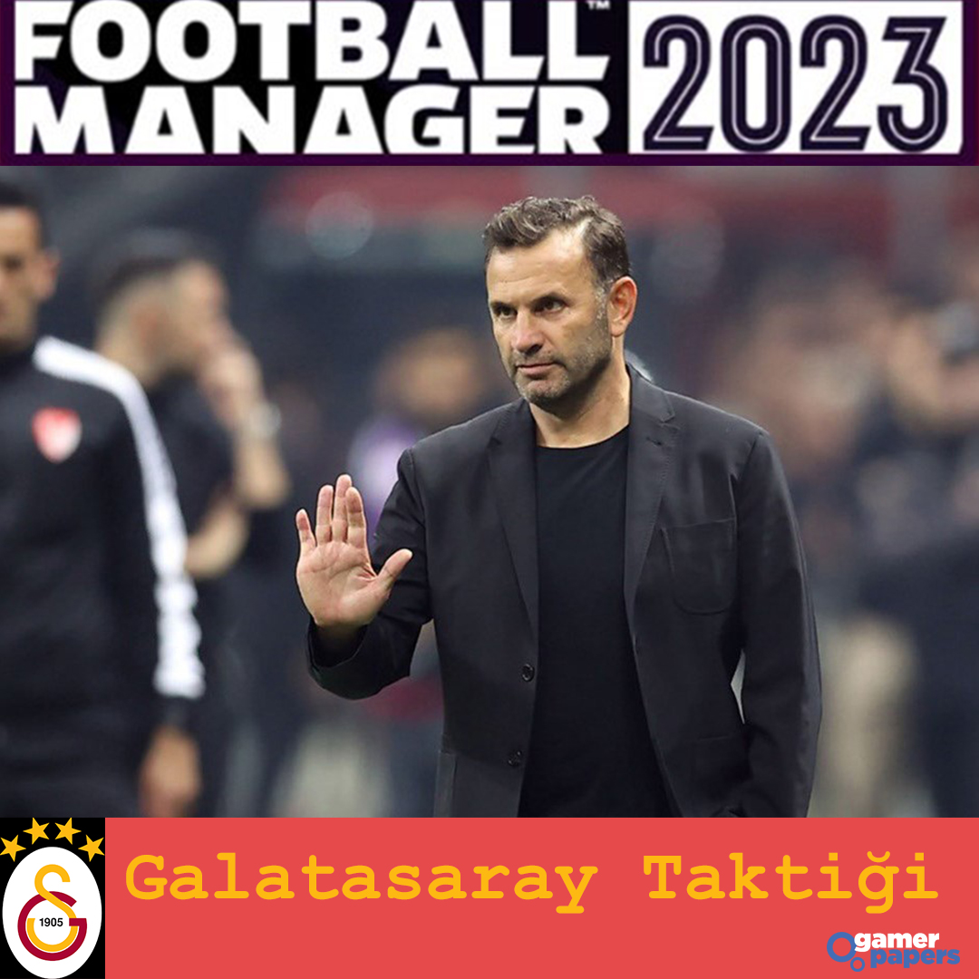 FM 23 Galatasaray 4-2-3-1 Okan Buruk Taktiği