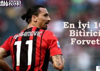 fm23 en iyi 10 bitirici forvetler listesi