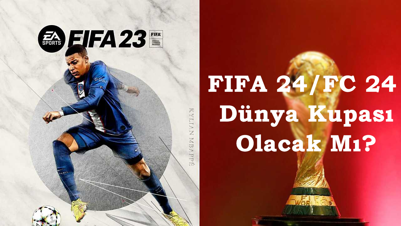 FIFA 24 FC 24 Dünya Kupası Modu Olacak Mı