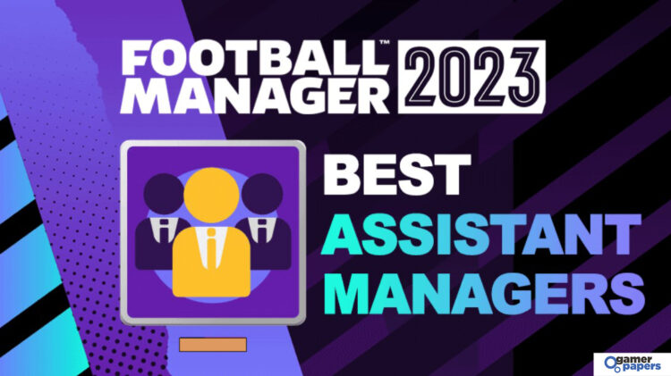 FM 23 En İyi Asistan Menajerler