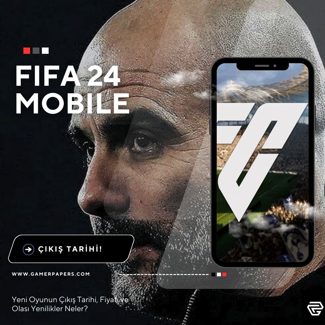 FIFA 24 Mobile Çıkış Tarihi!