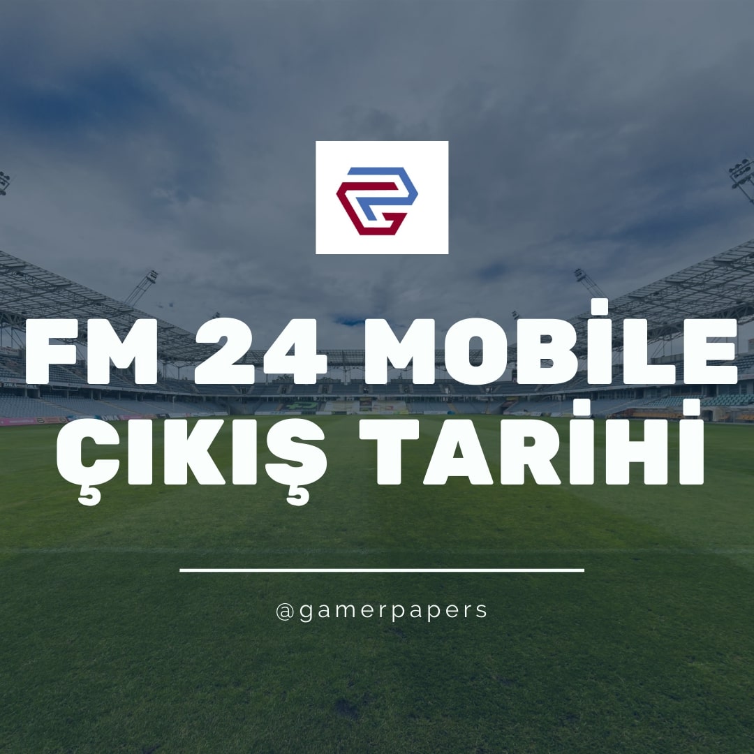 FM 24 Mobile Çıkış Tarihi