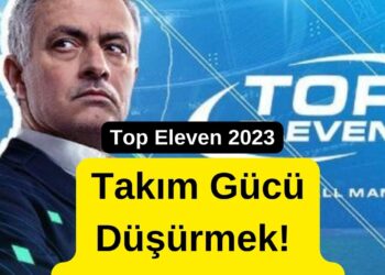 Top Eleven 23 Takım Gücü Düşürme Taktiği 2023