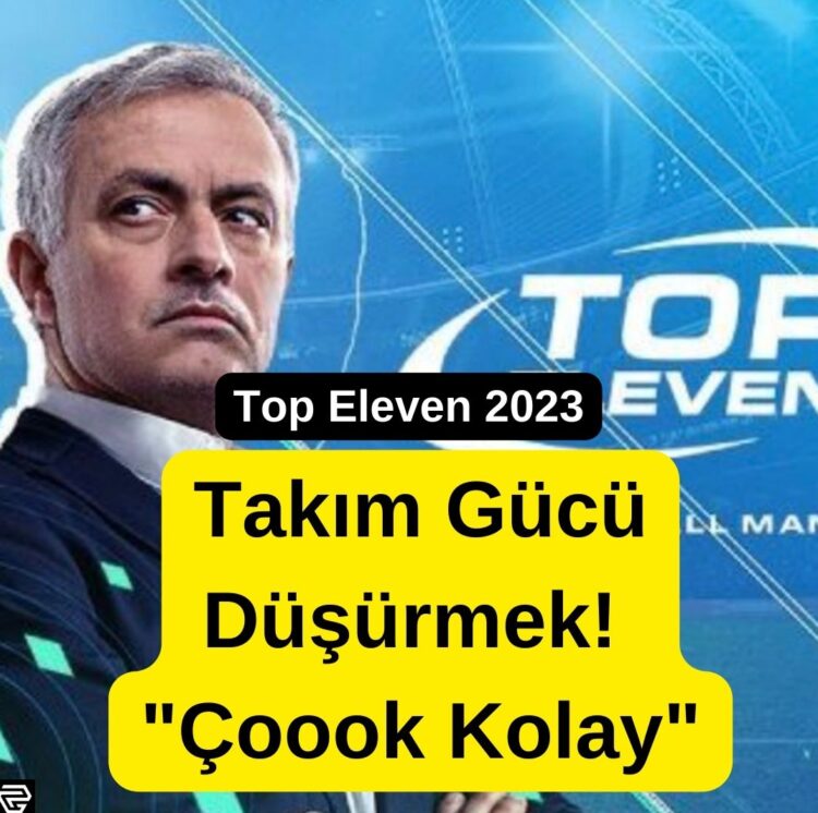 Top Eleven 23 Takım Gücü Düşürme Taktiği 2023