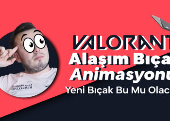 VALORANT Alaşım Bıçağı’nı Denediniz mi?