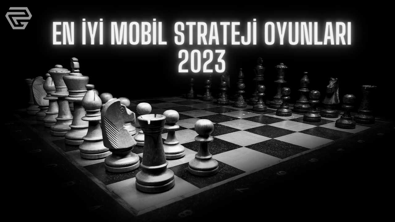 En İyi Mobil Strateji Oyunları 2023