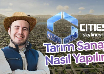 Cities Skylines 2 Tarım Sanayi Nasıl Yapılır?