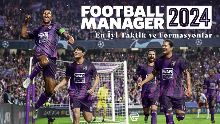 FM 24 En İyi Taktik ve Formasyonlar
