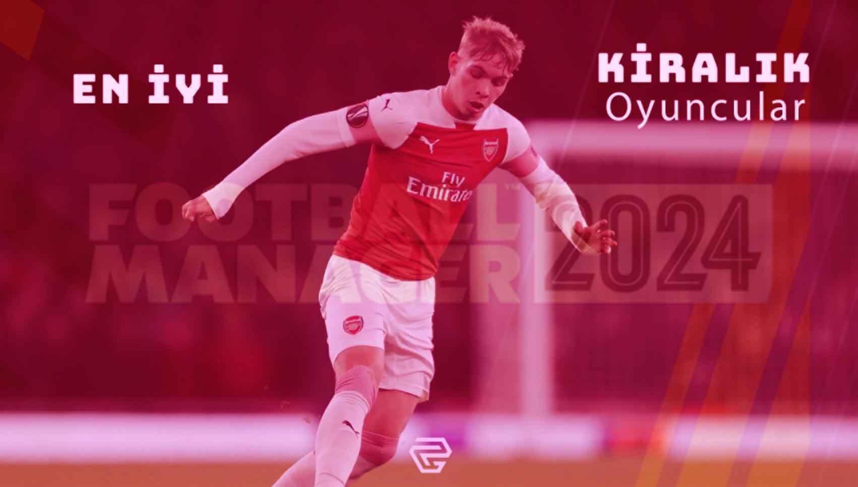 FM24 En yi Kiral k Oyuncular Football Manager 2024 Kiral k Liste FM24 En yi Kiral k Oyuncular Football Manager 2024 Kiral k Liste