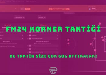 FM24 Korner Taktiği Bu Hile Gibi Taktikle Gollerine Goller Kat
