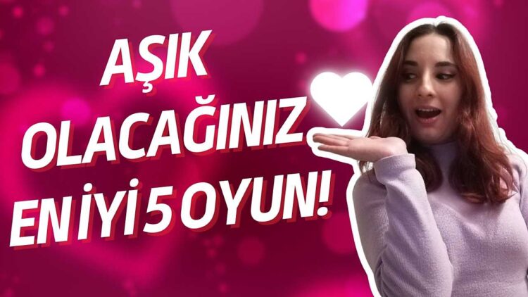 Sevgililer Günü En İyi 5 Oyun Önerisi
