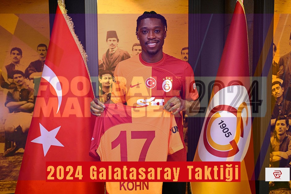 FM 24 Galatasaray Yeni Sezon Taktiği Ne?