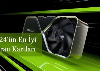 En İyi Ekran Kartı Sıralaması