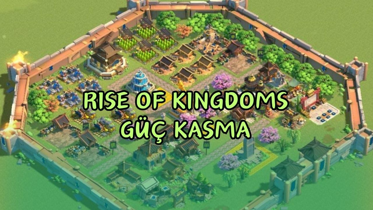 Rise of Kingdoms Güç Kasma