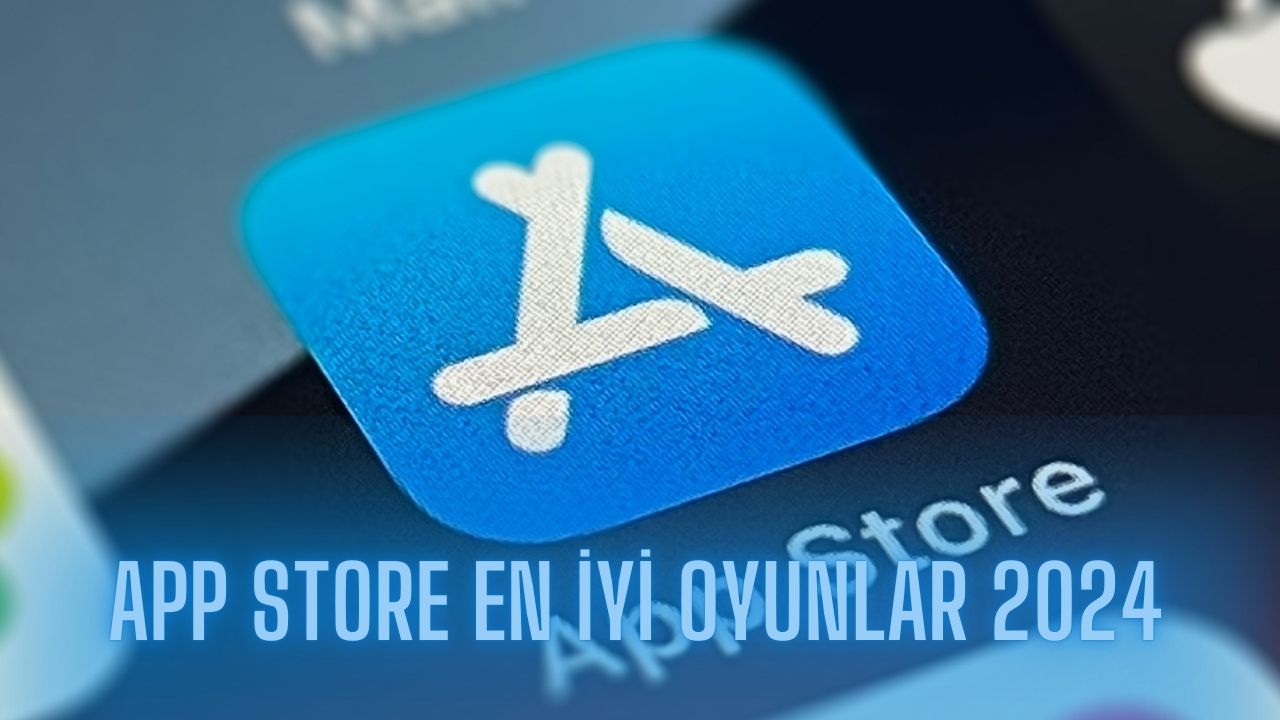 App Store En İyi Oyunlar 2024